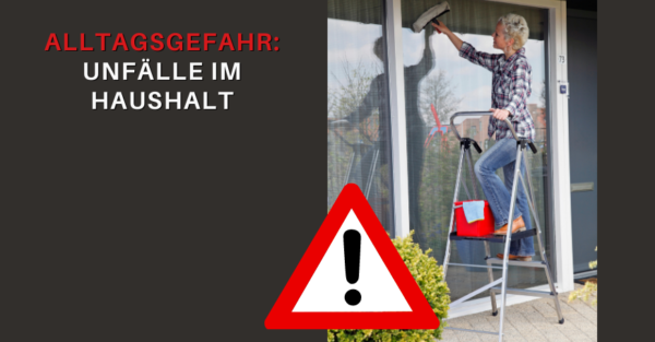 Unfälle im Haushalt sind vermeidbar – wir zeigen, wie!